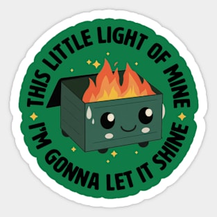 This Little Light Of Mine Dumpster Fire Sticker